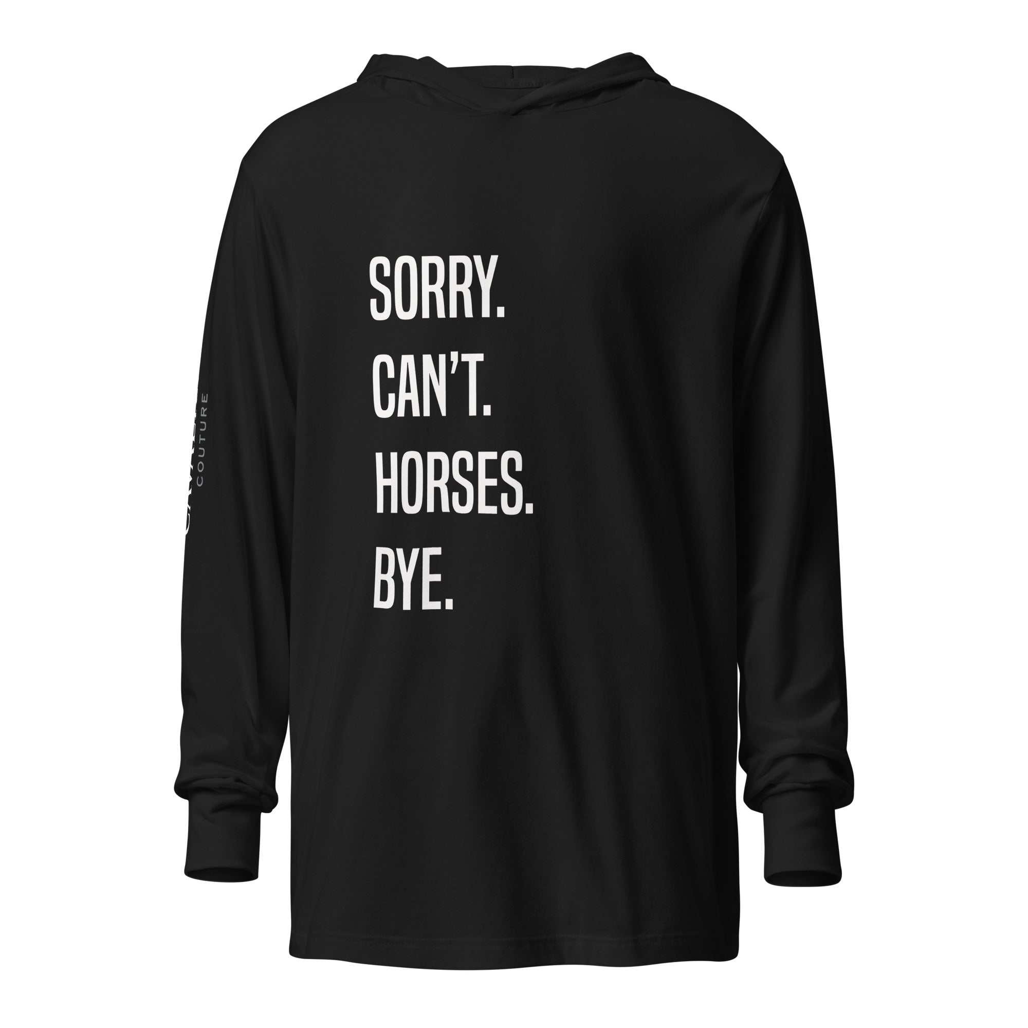 Sorry Can't Hooded Long Sleeve Tee